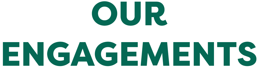 OUR ENGAGEMENTS